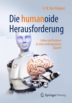 Die humanoide Herausforderung (eBook, PDF) - Küppers, E.W. Udo