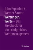 Wertungen, Werte – Das Fieldbook für ein erfolgreiches Wertemanagement (eBook, PDF)