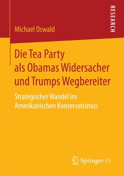 Die Tea Party als Obamas Widersacher und Trumps Wegbereiter (eBook, PDF) - Oswald, Michael