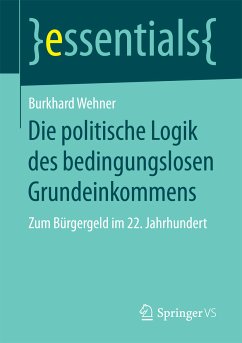 Die politische Logik des bedingungslosen Grundeinkommens (eBook, PDF) - Wehner, Burkhard