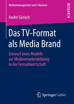 Das TV-Format als Media Brand (eBook, PDF) - Gärisch, André