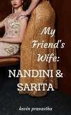 My Friend's Wife: Nandini dan Sarita (Seri Selingkuh dengan Istri Teman) (eBook, ePUB)
