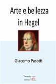 Arte e bellezza in Hegel (eBook, ePUB)