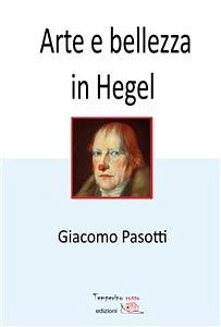 Arte e bellezza in Hegel (eBook, ePUB) - Pasotti, Giacomo