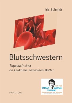 Blutsschwestern: Tagebuch einer an Leukämie erkrankten Mutter (eBook, ePUB) - Schmidt, Iris