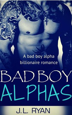 Bad Boy Alphas Box Set (eBook, ePUB) - Ryan, J.L.