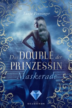 Das Double der Prinzessin 1: Maskerade (eBook, ePUB) - Penninger, Tanja