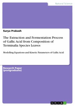 The Extraction and Fermentation Process of Gallic Acid from Composition of Terminalia Species Leaves (eBook, PDF) - Prakash, Surya