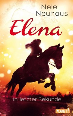 In letzter Sekunde / Elena - Ein Leben für Pferde Bd.7 (eBook, ePUB) - Neuhaus, Nele