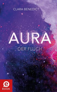 Der Fluch / Aura Trilogie Bd.3 (eBook, ePUB) - Benedict, Clara