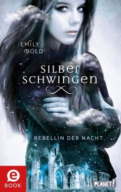 Rebellin der Nacht / Silberschwingen Bd.2 (eBook, ePUB) - Bold, Emily