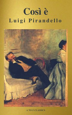 Così è (se vi pare) (A to Z Classics) (eBook, ePUB) - Pirandello, Luigi