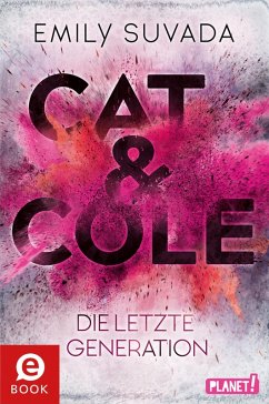 Die letzte Generation / Cat & Cole Bd.1 (eBook, ePUB) - Suvada, Emily