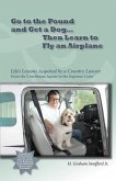 Go to the Pound and Get a Dog Then Learn to Fly an Airplane (eBook, ePUB)