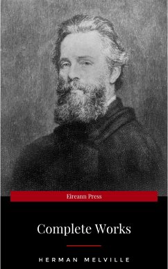 Cover The Premium Complete Collection of Herman Melville (Annotated): (Collection Includes Moby Dick, Omoo, Redburn, The Confidence-Man, The Piazza Tales, Typee, White Jacket, Israel Potter, & More) (eBook, ePUB)