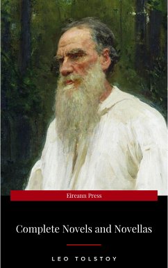 The Complete Novels of Leo Tolstoy in One Premium Edition (World Classics Series): Anna Karenina, War and Peace, Resurrection, Childhood, Boyhood, Youth, ... (Including Biographies of the Author) (eBook, ePUB) - Tolstoy, Leo