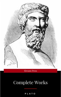 Plato: The Complete Works : From the greatest Greek philosopher, known for The Republic, Symposium, Apology, Phaedrus, Laws, Crito, Phaedo, Timaeus, Meno, ... Protagoras, Statesman and Critias (eBook, ePUB) - Plato