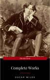 The Complete Works of Oscar Wilde: The Picture of Dorian Gray, The Importance of Being Earnest, The Happy Prince and Other Tales, Teleny and More (eBook, ePUB)