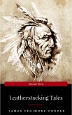 LEATHERSTOCKING TALES - Complete Series: The Deerslayer, The Last of the Mohicans, The Pathfinder, The Pioneers & The Prairie (Illustrated): Historical ... Settlers during the Colonization Period (eBook, ePUB)