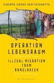 Operation Lebensraum: Illegal Migration from Bangladesh (eBook, ePUB)