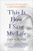 This Is How I Save My Life (eBook, ePUB) This Is How I Save My Life (eBook, ePUB)