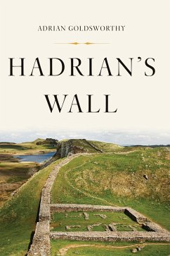 Hadrian's Wall (eBook, ePUB) - Goldsworthy, Adrian