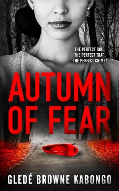 Autumn of Fear: A Gripping Psychological Thriller with a Stunning Twist (Fearless Series) (eBook, ePUB) - Kabongo, Gledé Browne