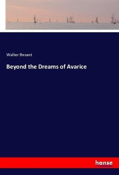 Beyond the Dreams of Avarice - Besant, Walter