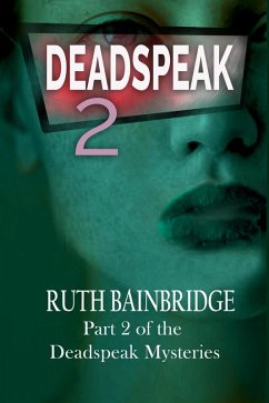 Deadspeak2 (The Deadspeak Mysteries, #2) (eBook, ePUB) - Bainbridge, Ruth