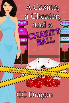 A Casino, a Cheater, and a Charity Ball (Deanna Oscar Paranormal Mystery, #7) (eBook, ePUB) - Dragon, Cc