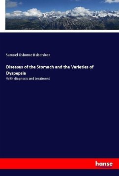 Diseases of the Stomach and the Varieties of Dyspepsia
