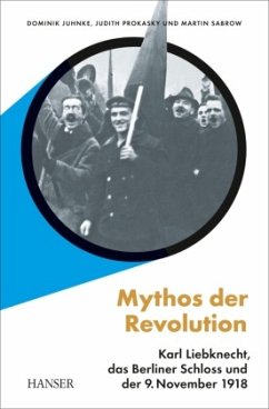 Mythos der Revolution - Prokasky, Judith;Sabrow, Martin;Juhnke, Dominik