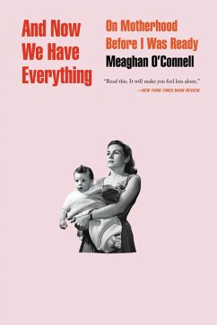 And Now We Have Everything (eBook, ePUB) - O'Connell, Meaghan