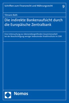 Die indirekte Bankenaufsicht durch die Europäische Zentralbank - Roth, Tilmann