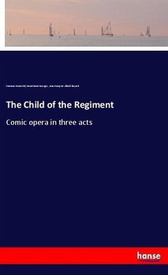 The Child of the Regiment - Donizetti, Gaetano;Saint-Georges, Henri;Bayard, Jean-François-Alfred