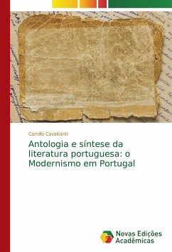 Antologia e síntese da literatura portuguesa: o Modernismo em Portugal - Cavalcanti, Camillo