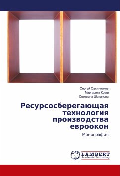 Resursosberegajushhaya tehnologiya proizvodstva evrookon - Ovsyannikov, Sergej;Kovsh, Margarita;Shatalova, Svetlana