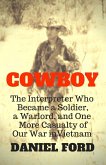 Cowboy: The Interpreter Who Became a Soldier, a Warlord, and One More Casualty of Our War in Vietnam (eBook, ePUB)