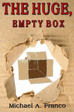 The Huge, Empty Box (eBook, ePUB) - Franco, Michael A.