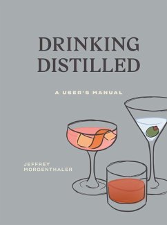 Drinking Distilled (eBook, ePUB) - Morgenthaler, Jeffrey