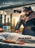 PIG: A Thriller (eBook, ePUB)