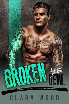 Broken by the Devil: A Bad Boy Motorcycle Club Romance (Ryswell Brothers MC) (eBook, ePUB) - Wood, Clara