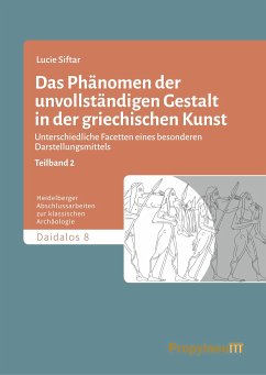 Das Phänomen der unvollständigen Gestalt in der griechischen Kunst / Das Phänomen der unvollständigen Gestalt in der griechischen Kunst - Band 2 - Siftar, Lucie