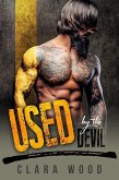Used by the Devil: A Bad Boy Motorcycle Club Romance (Jokers MC) (eBook, ePUB) Used by the Devil: A Bad Boy Motorcycle Club Romance (Jokers MC) (eBook, ePUB)