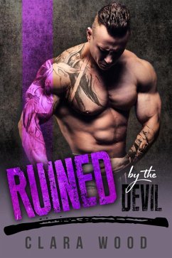 Ruined by the Devil: A Bad Boy Motorcycle Club Romance (Kings of Chaos MC) (eBook, ePUB) - Wood, Clara