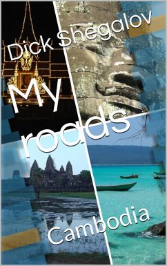 My Roads: Cambodia (eBook, ePUB) - Shegalov, Dick