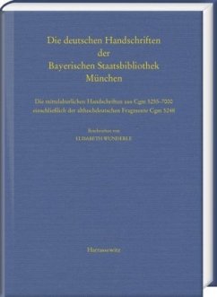 Die deutschen Handschriften der Bayerischen Staatsbibliothek München - Wunderle, Elisabeth