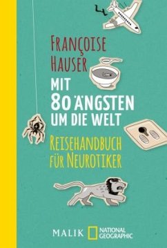 Mit 80 Ängsten um die Welt - Hauser, Francoise