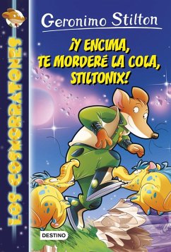 ¡Y encima, te morderé la cola, Stiltonix! - Stilton, Geronimo