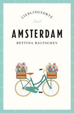 Amsterdam - Lieblingsorte - Baltschev, Bettina